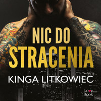 Nic do stracenia - Litkowiec Kinga - ebook + audiobook + książka