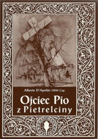 Ojciec Pio z Pietrelciny - Alberto D'Apolito - ebook