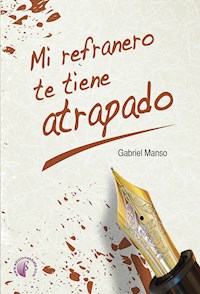 Mi refranero te tiene atrapado - Gabriel Manso - ebook