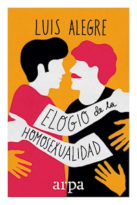 Elogio de la homosexualidad - Luis Alegre - ebook