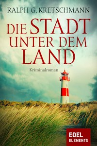Die Stadt unter dem Land - Ralph G. Kretschmann - ebook