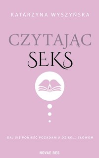 Czytając seks - Wyszyńska Katarzyna - książka