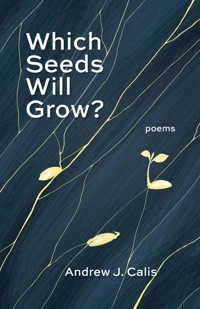 Which Seeds Will Grow? - Andrew Calis - ebook
