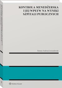 Kontrola menedżerska i jej wpływ na wyniki szpitali publicznych. Ujęcie modelowe - Lewandowski Roman Andrzej - książka