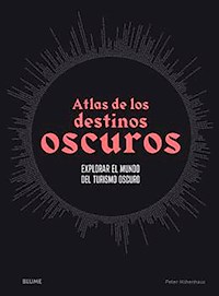 Atlas de los destinos oscuros - Peter Hohenhaus - ebook