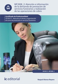 Atención e información de la demanda de prestación de servicios funerarios y realización de las operaciones de cobro. SSCI0312 - Raquel Alonso Reyero - ebook