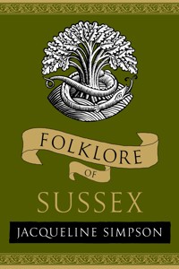 Folklore of Sussex - Jacqueline Simpson - ebook