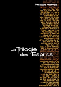 La Trilogie des Esprits - Philippe Horvat - ebook