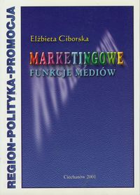 Marketingowe funkcje mediów - Ciborska Elżbieta  - książka