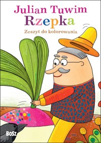 Julian Tuwim Rzepka. Zeszyt do kolorowania - Julian Tuwim - książka