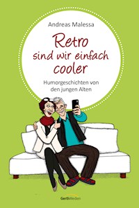 Retro sind wir einfach cooler - Andreas Malessa - ebook
