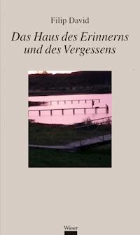 Das Haus des Erinnerns und des Vergessens - Filip David - ebook