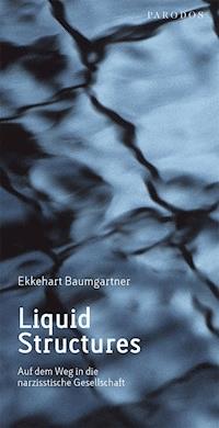 Liquid Structures - Ekkehart Baumgartner - ebook