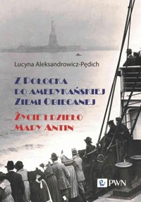 Z Połocka do amerykańskiej Ziemi Obiecanej - Aleksandrowicz-Pędich Lucyna - książka