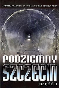 Podziemny Szczecin Część 1 - zbiorowa praca - książka