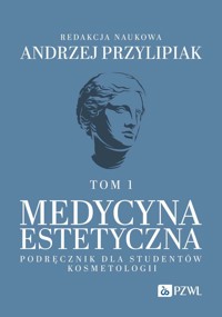 Medycyna estetyczna. Podręcznik dla studentów kosmetologii. Tom 1 - Andrzej Przylipiak - książka