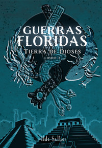 Guerras Floridas - Ilde Salher - ebook