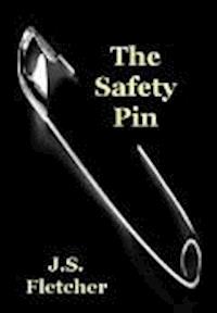 The Safety Pin - Joseph Smith Fletcher - darmowy ebook