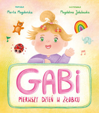Gabi. Pierwszy dzień w żłobku - Marta Magdańska - ebook + książka