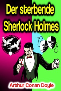 Der sterbende Sherlock Holmes - Arthur Conan Doyle - ebook
