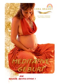 Meditative Geburt - Cora Brandt - ebook