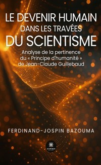Le devenir humain dans les travées du scientisme - Ferdinand-Jospin Bazouma - ebook