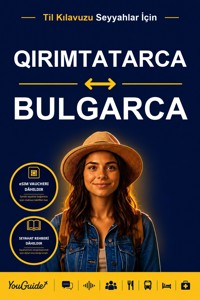 The Language Guide for Travelers - Crimean Tatar to Bulgarian - YouGuide - ebook