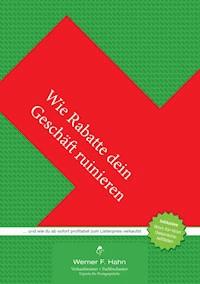 Wie Rabatte dein Geschäft ruinieren - Werner F. Hahn - ebook