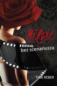 Miłość bez scenariusza - Tina Reber - książka