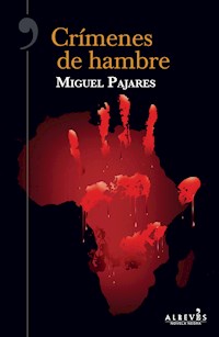 Crímenes de hambre - Miguel Pajares - ebook