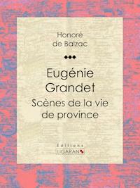Eugénie Grandet - Honoré de Balzac - ebook