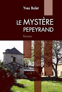 Le Mystère Pepeyrand - Yves Balet - ebook