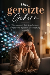 Das gereizte Gehirn - Silvia Seifert - ebook