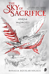 The Sky of Sacrifice. Księga mądrości, Tomorrowland Tom 2 - Rosalia Aguilar Solace - ebook