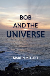 Bob and The Universe - Martin Mellett - ebook