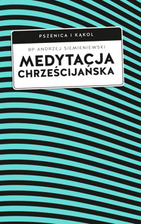 Medytacja chrześcijańska - bp Andrzej Siemieniewski - ebook