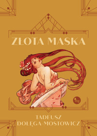 Złota maska - Tadeusz Dołęga-Mostowicz - ebook + audiobook + książka