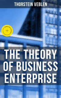 The Theory of Business Enterprise - Thorstein Veblen - ebook
