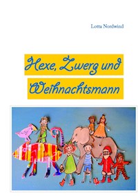 Hexe, Zwerg und Weihnachtsmann - Lotta Nordwind - ebook