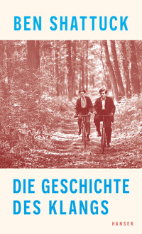 Die Geschichte des Klangs - Ben Shattuck - ebook