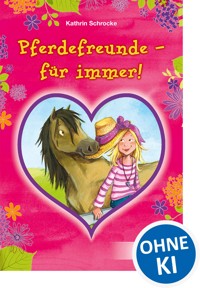 Pferdefreunde - für immer! - Kathrin Schrocke - ebook