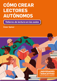 Cómo crear lectores autónomos - Ester Spiner - ebook