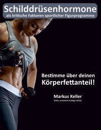 Schilddrüsenhormone als kritische Faktoren sportlicher Figurprogramme - Markus Keller - ebook