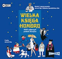 Wielka księga humoru - Wybór i opracowanie: Jacek Illg, Elżbieta Spadzińska-Żak - audiobook