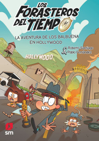 Los Forasteros del Tiempo 21: La aventura de los Balbuena en Hollywood - Roberto Santiago - ebook