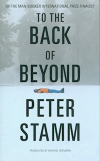 To the Back of Beyond - Peter Stamm - książka