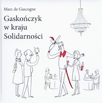Gaskończyk w kraju Solidarności - Gascogne Marc - książka