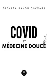 Covid et médecine douce - Dienaba Kakou Diawara - ebook