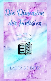 Die Dimension der Fantasien - Laura Schmitz - ebook