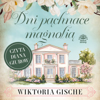 Dni pachnące magnolią - Wiktoria Gische - ebook + audiobook